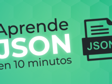 Aprende JSON en 10 minutos  